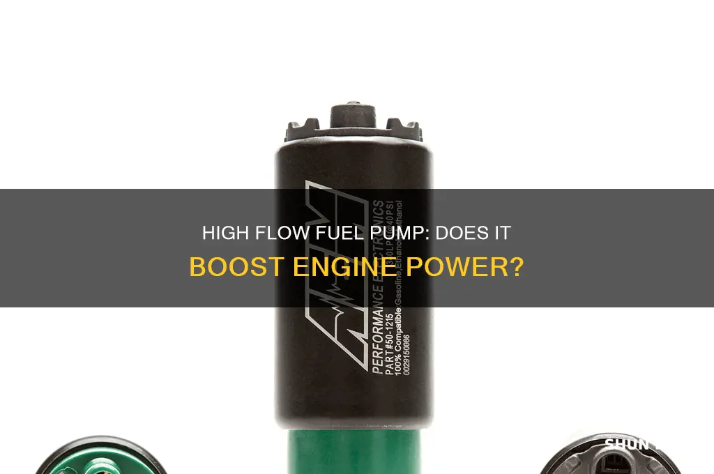 will a high flow fuel pump add more power