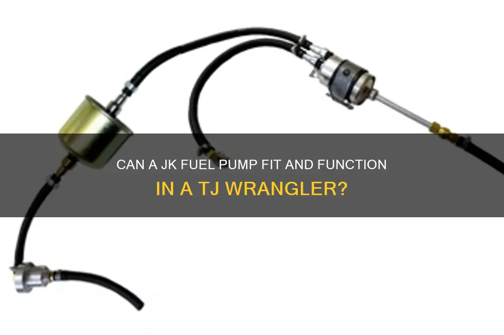 will a jk fuel pump work in a tj