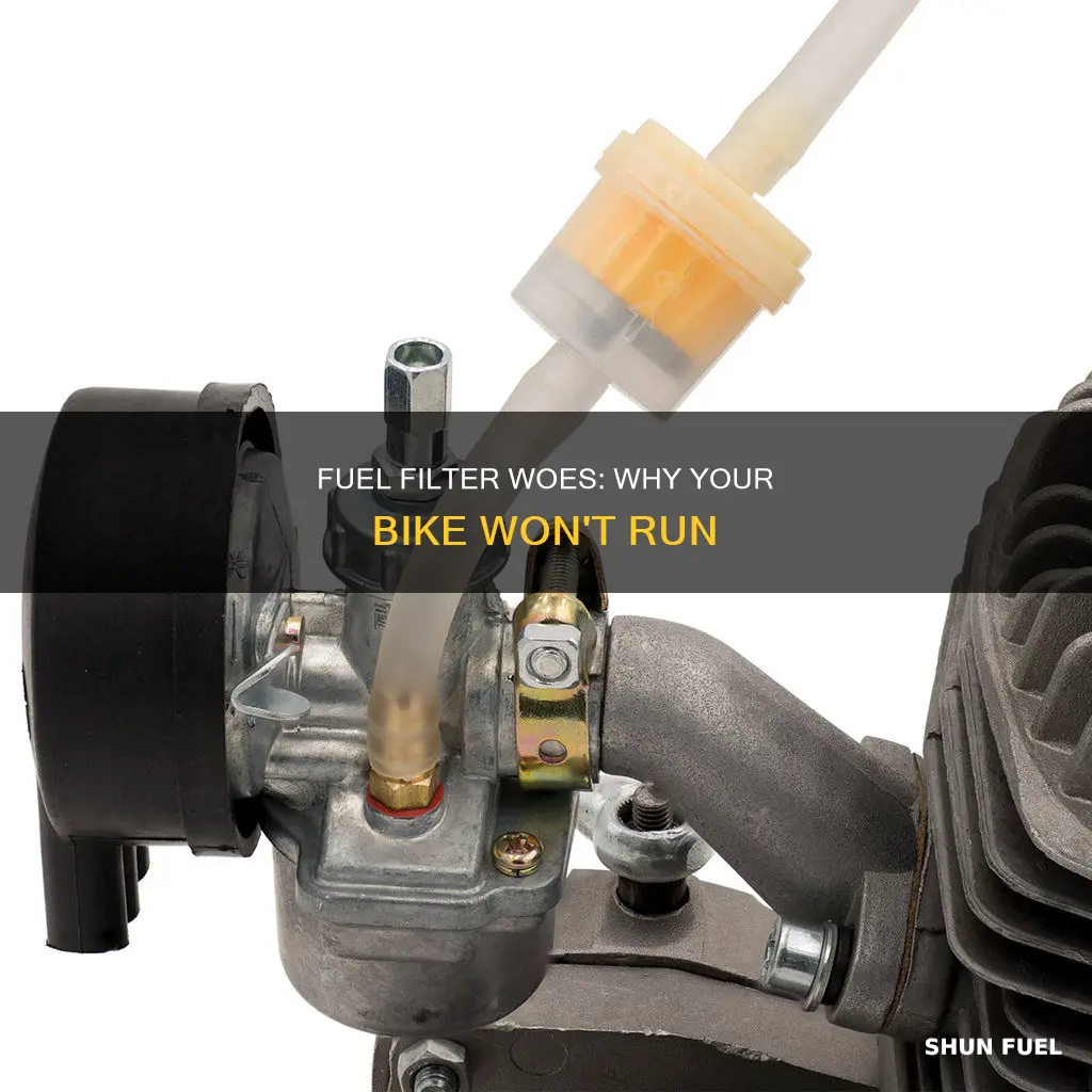 will a smaller fuel filter stop bike from running