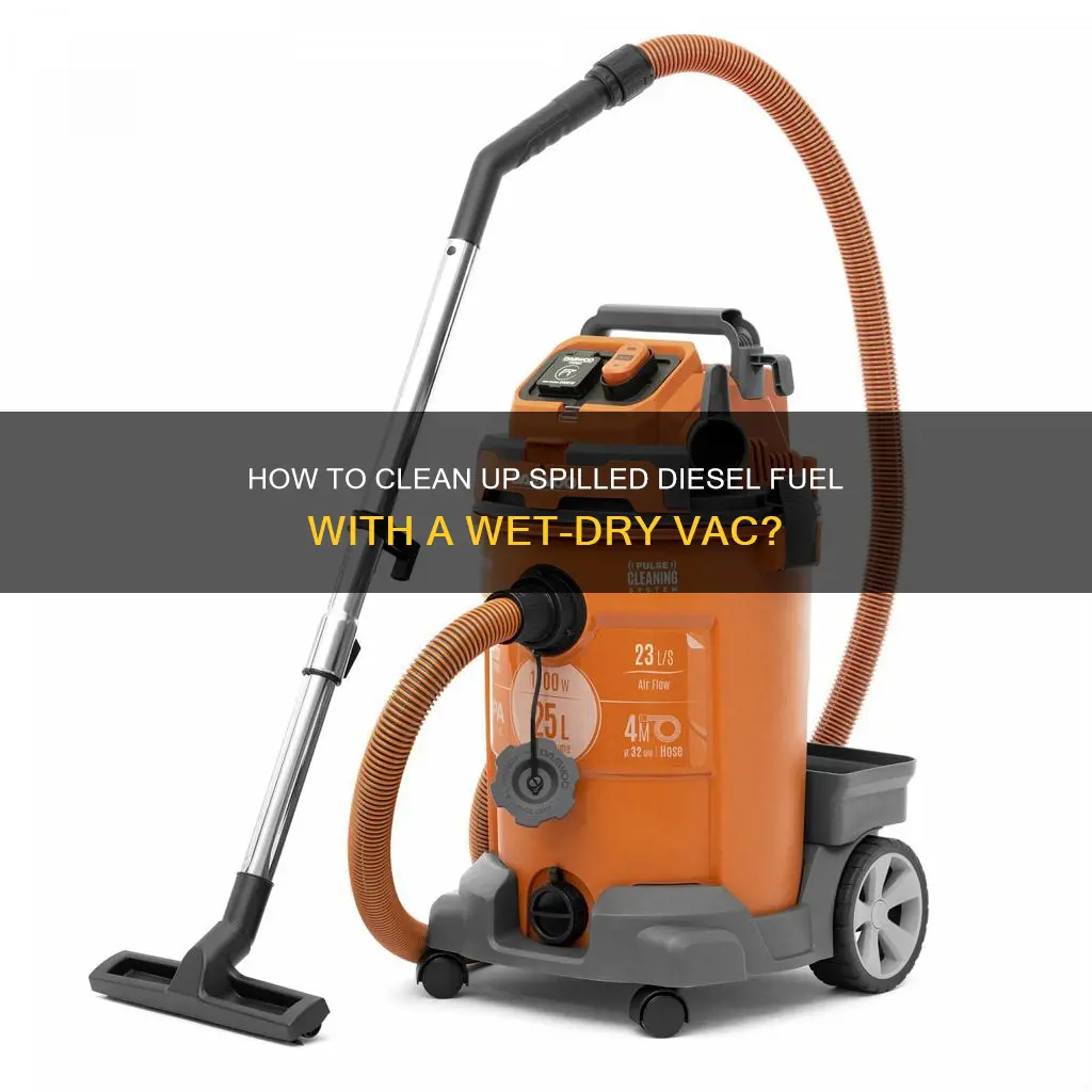 will a wet dry vac pick up diesel fuel