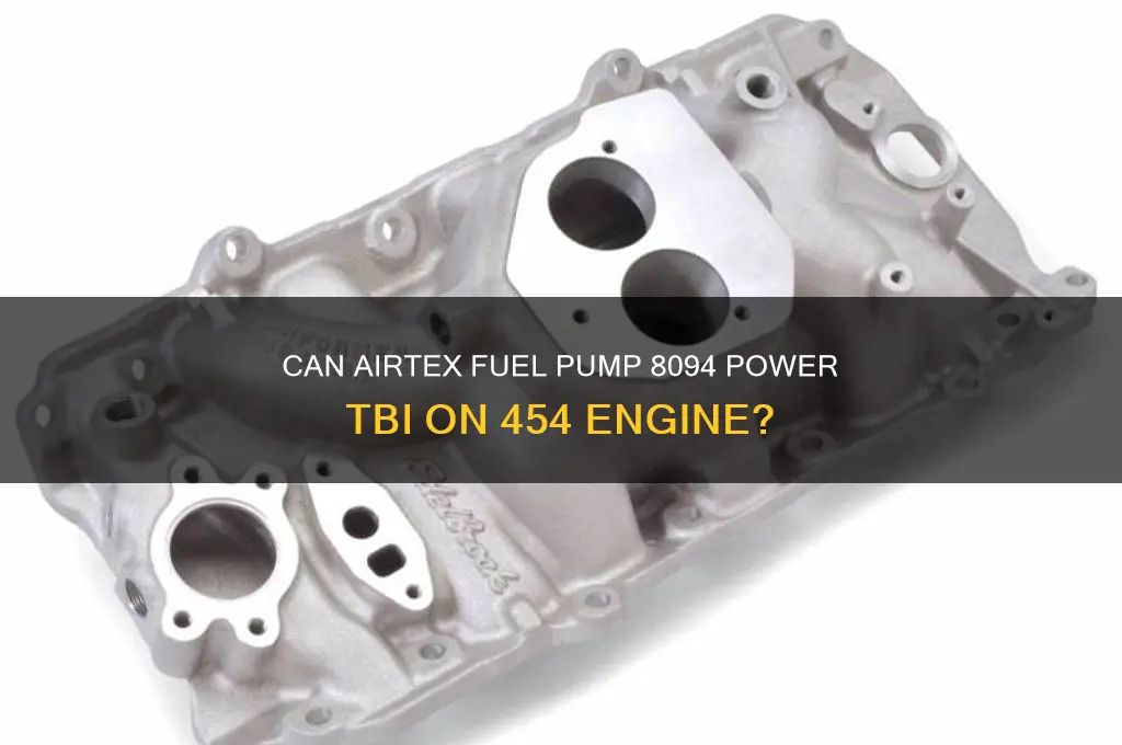 will airtex fuel pump 8094 run tbi on454