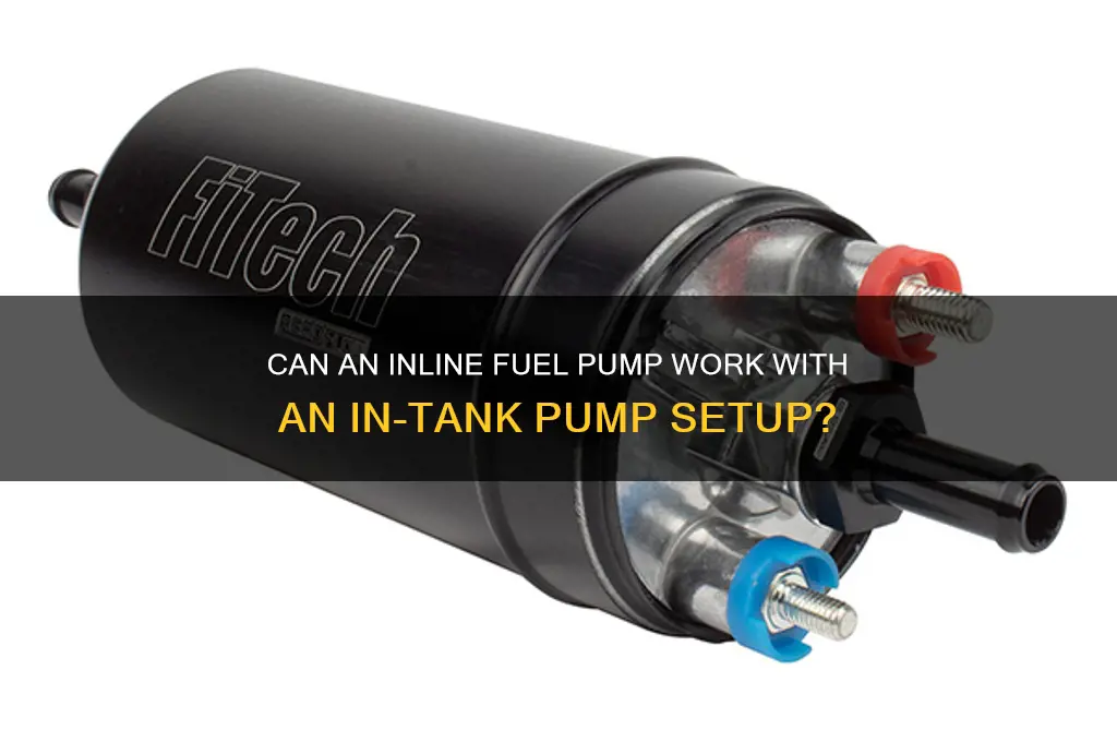 will an inline fuel pump suck through an intank pump