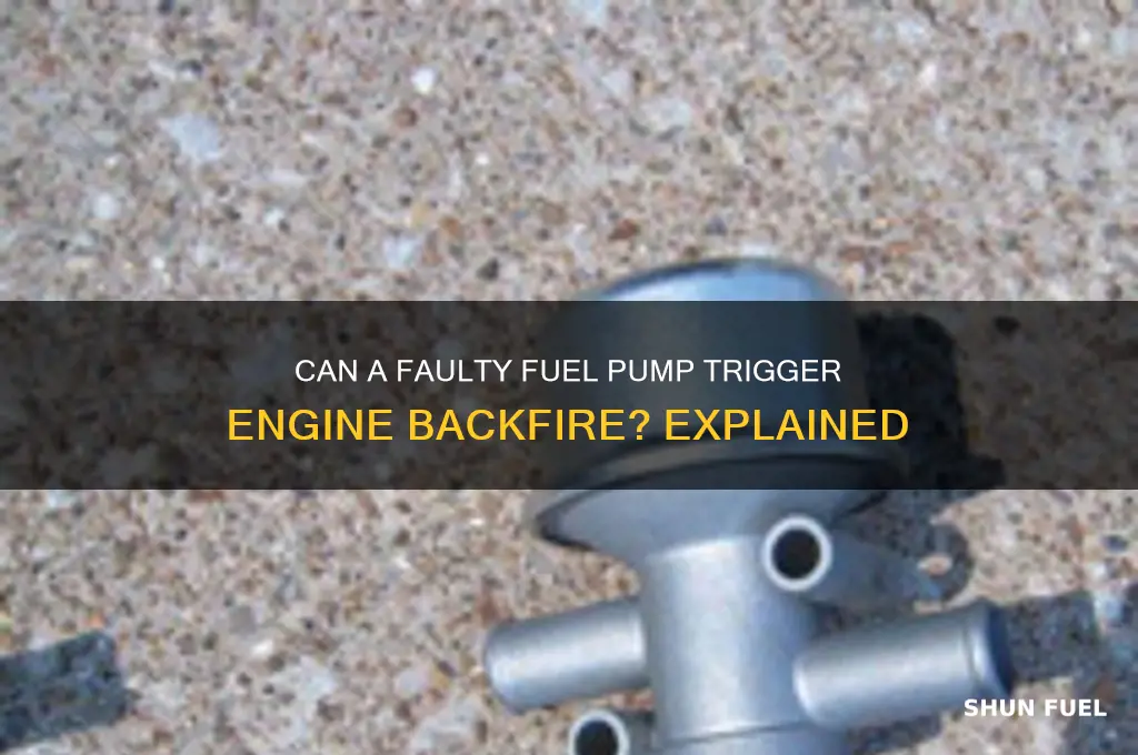 will bad fuel pump cause backfire