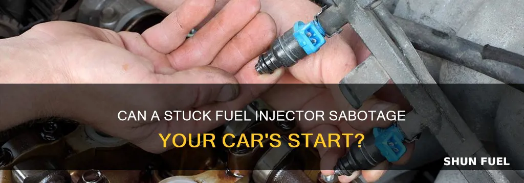 will car start with a stuck fuel injector