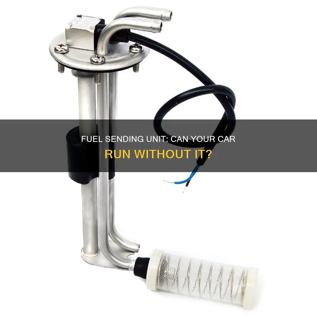 will car still run if fuel sending unit