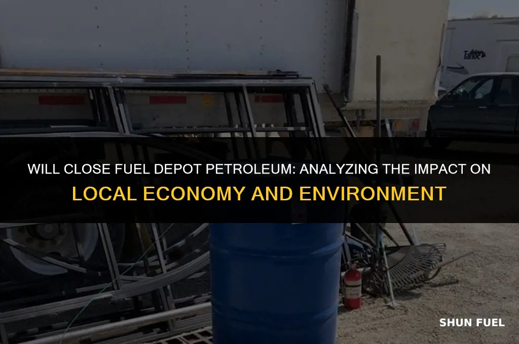 will close fuel depot petroleum