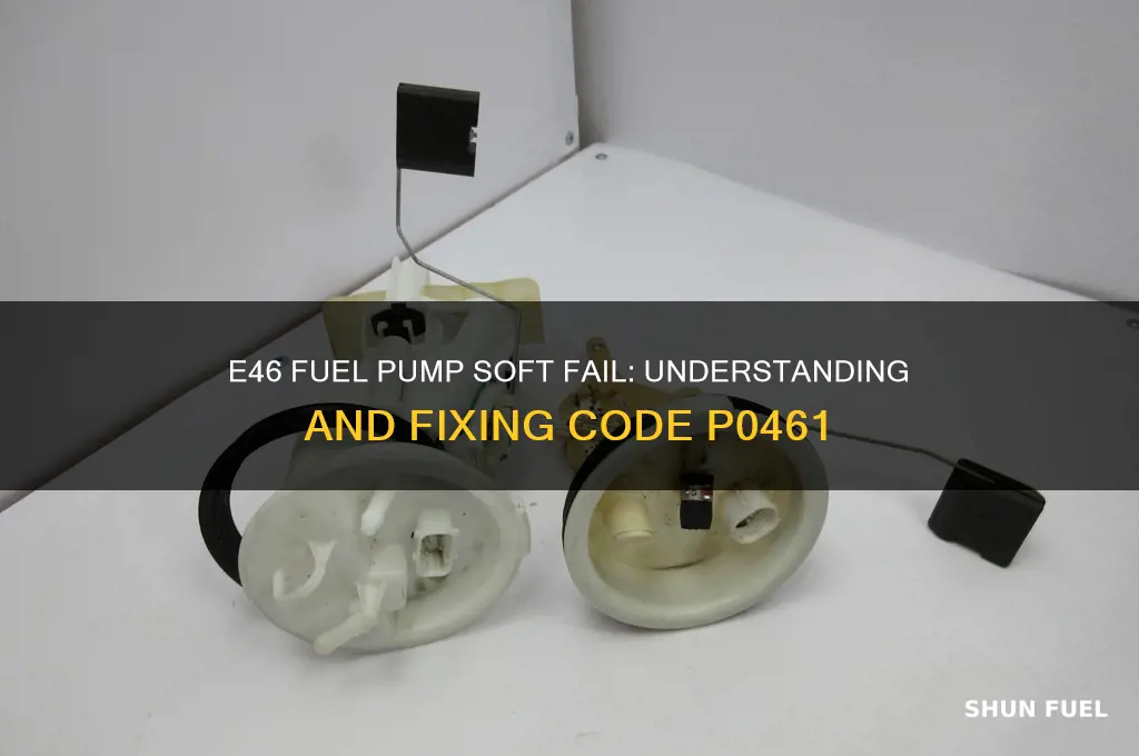 will code p0461 e46 fuel pump soft fail