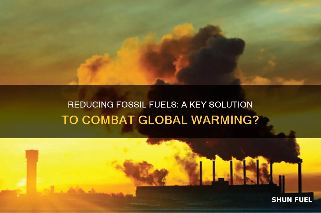 will decreasing fossil fuels help global warming