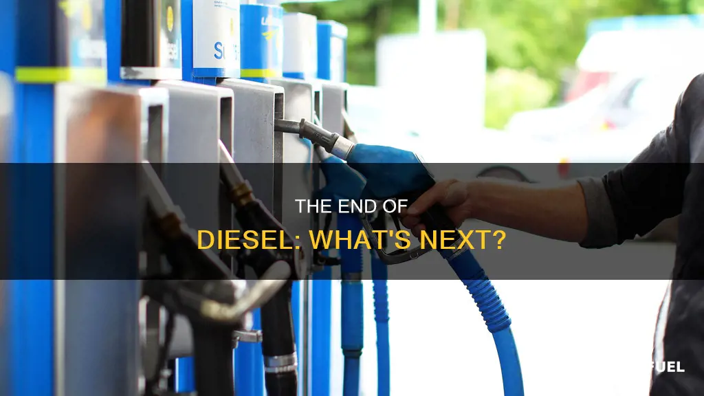 will diesel fuel be phased out