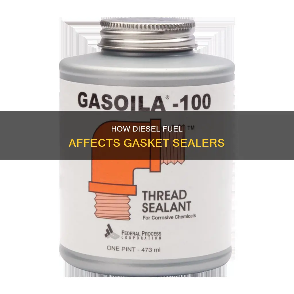 will diesel fuel eat gasket sealer