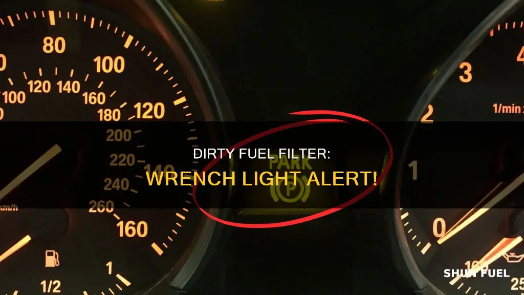 will dirty fuel filter throw wrench light