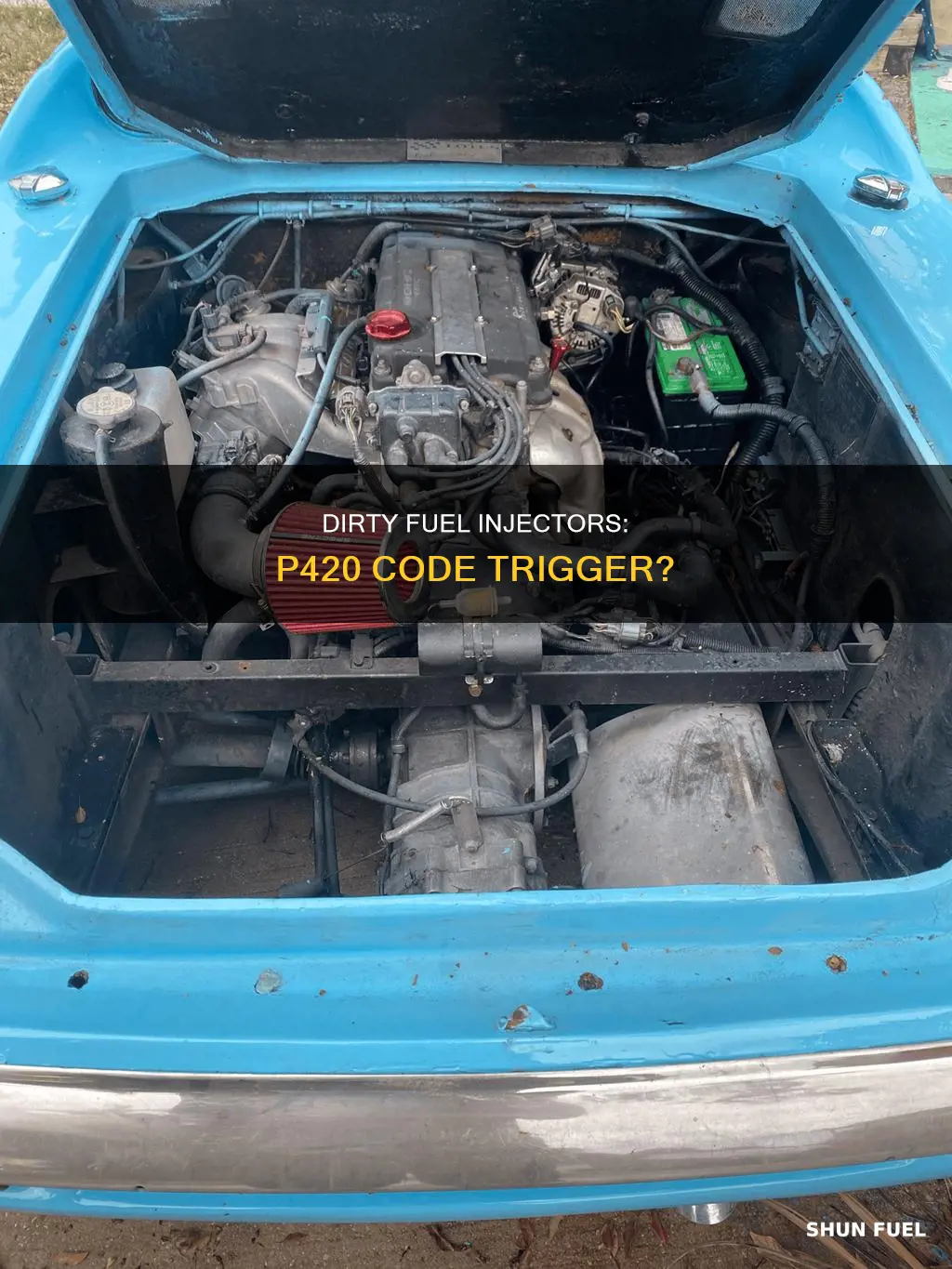 will dirty fuel injectors throw a p420 code