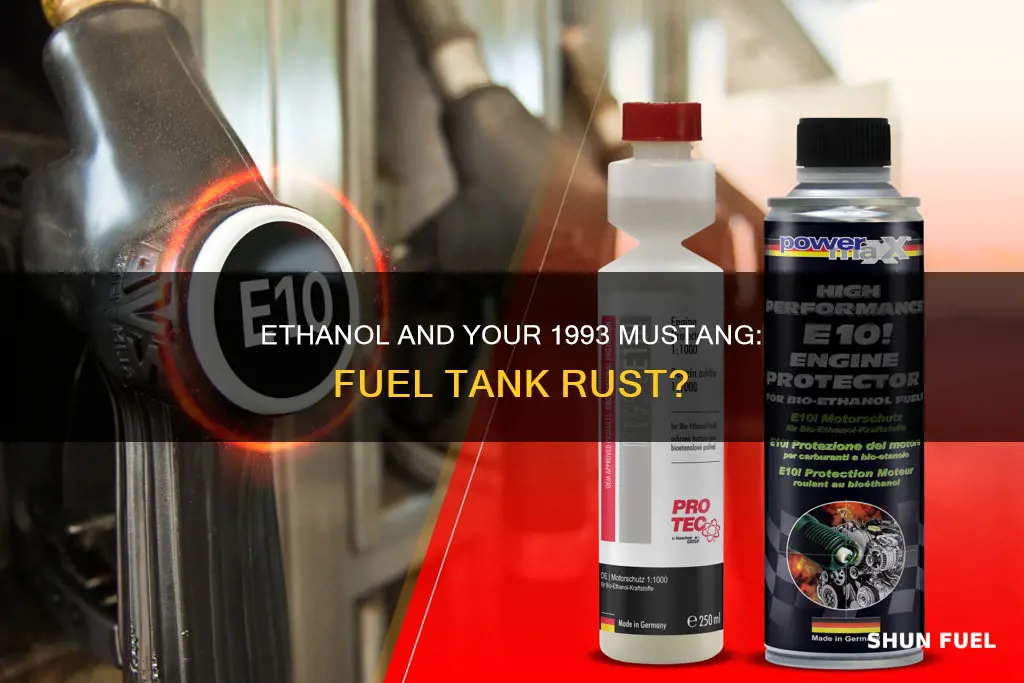 will ethanol cause rust in a 1993 mustang fuel tank
