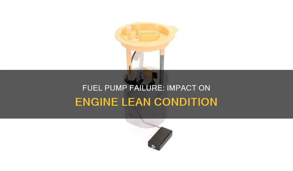 will failing fuel pump cause car to run lean