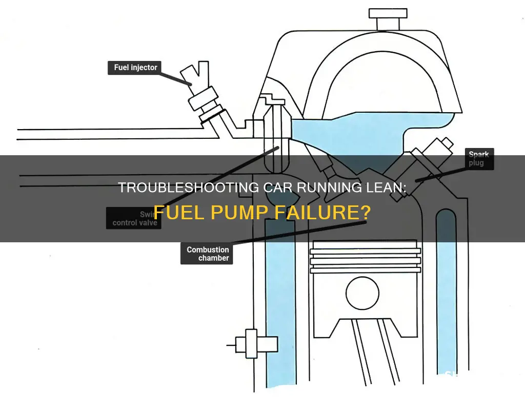 will failing fuel pump cause car to run lean