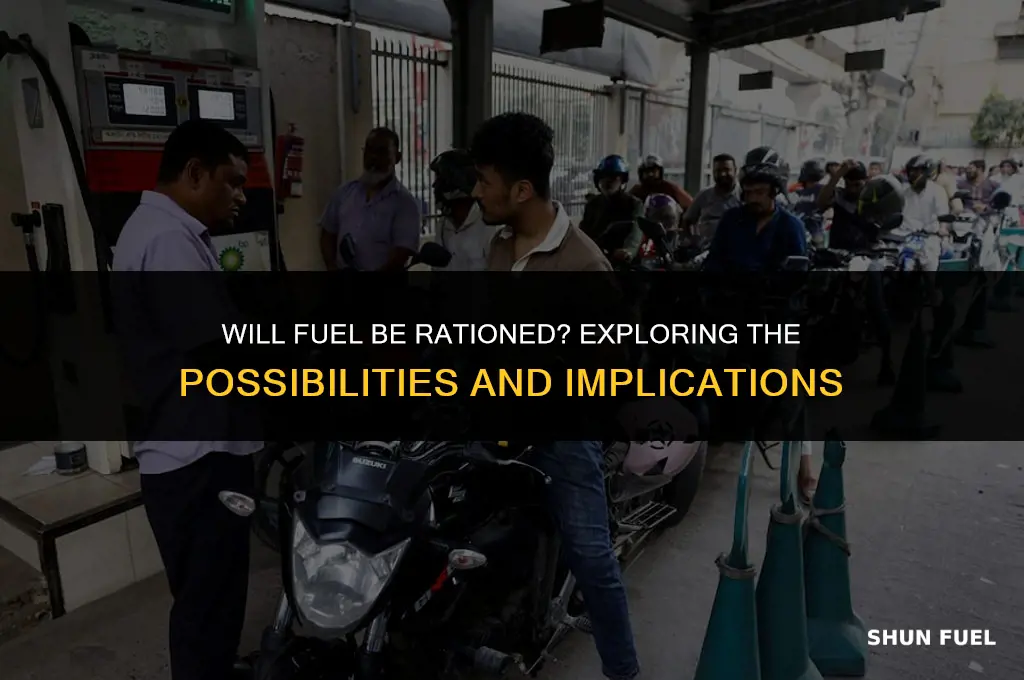 will fuel be rationed