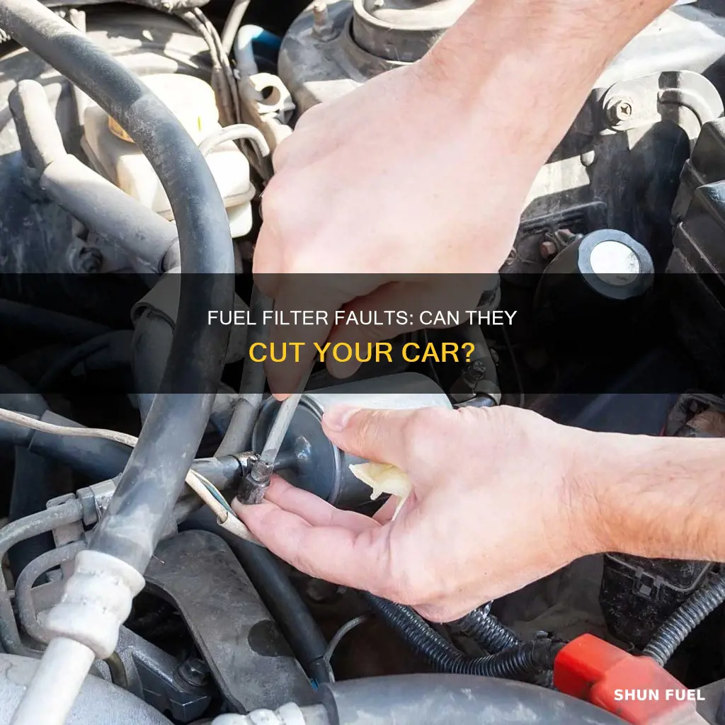 will fuel filter cause car to cut off