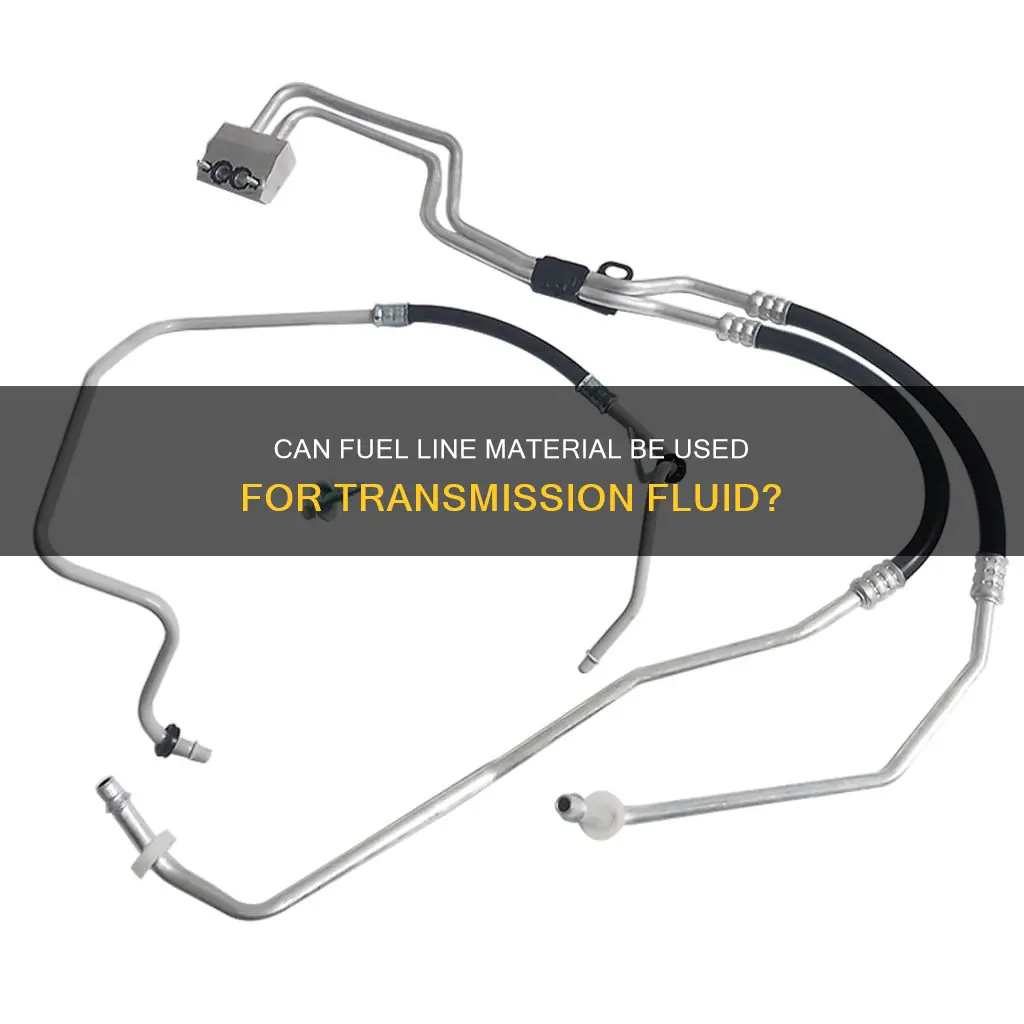 will fuel line work for transmission fluid