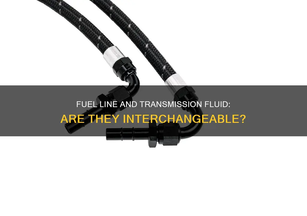 will fuel line work for transmission fluid