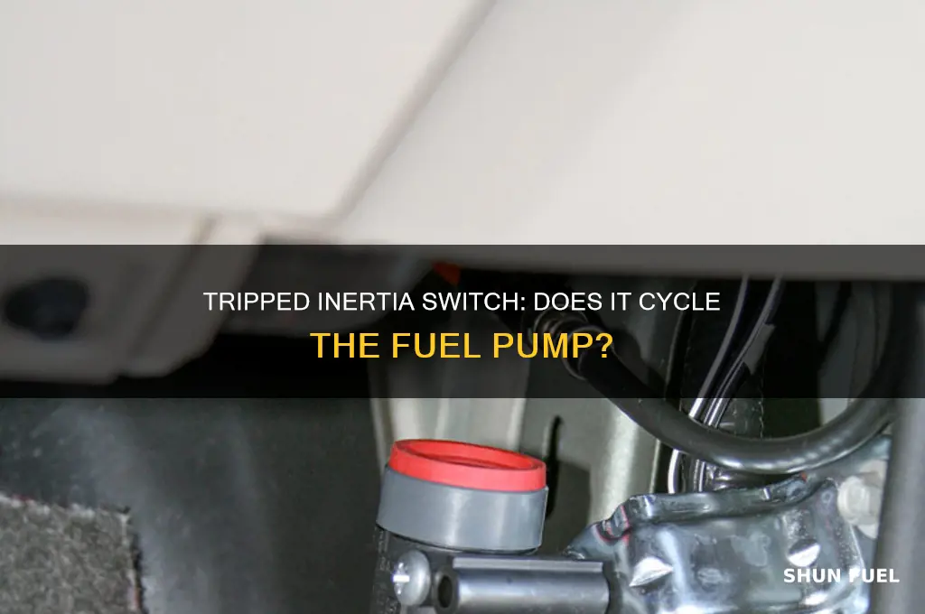 will fuel pump cycle with a tripped inertia switch