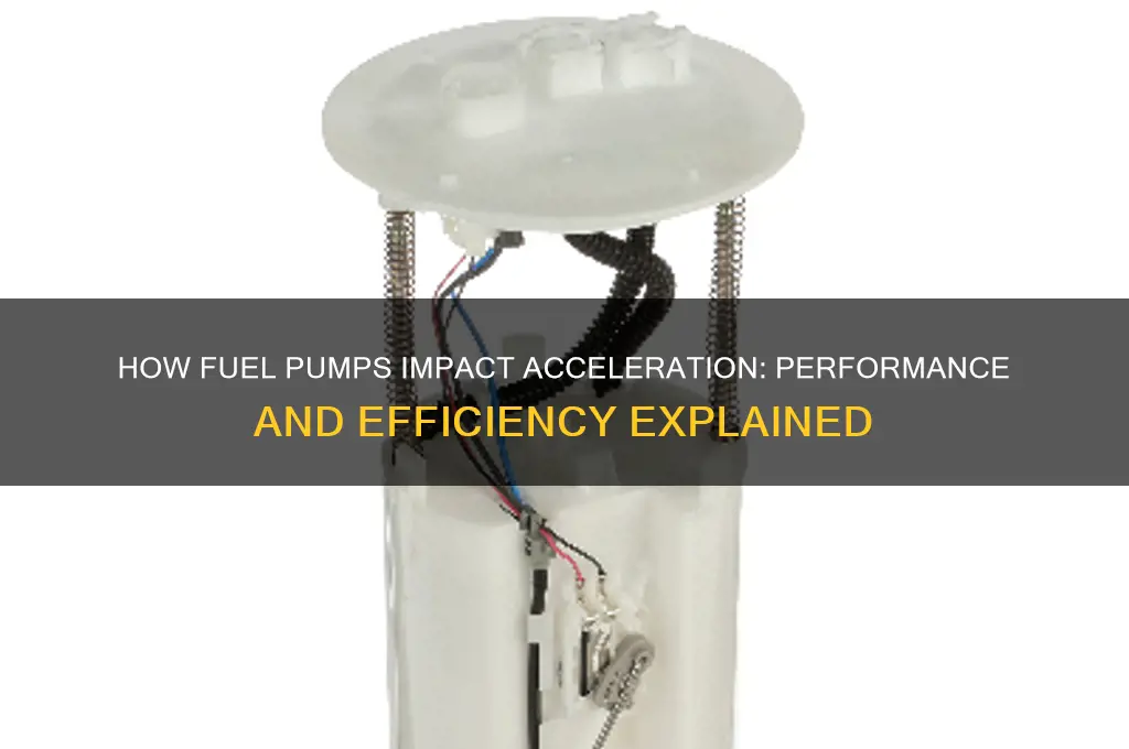 will fuel pumps affect acceleration