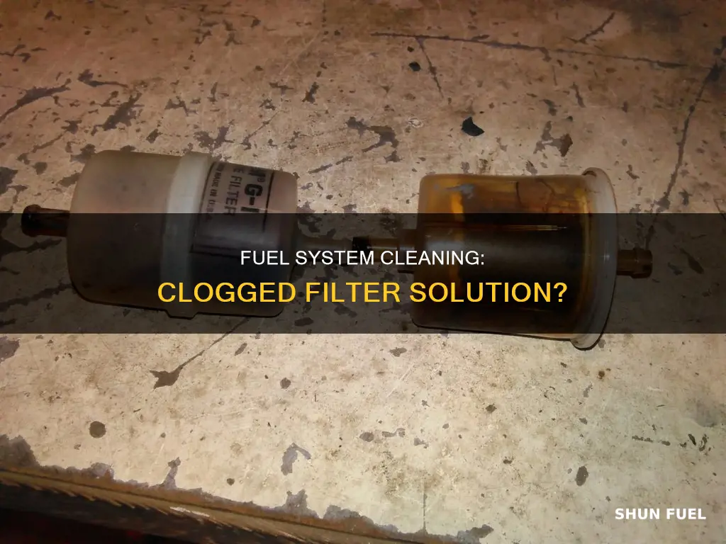 will fuel system cleaning help clogged fuel filter
