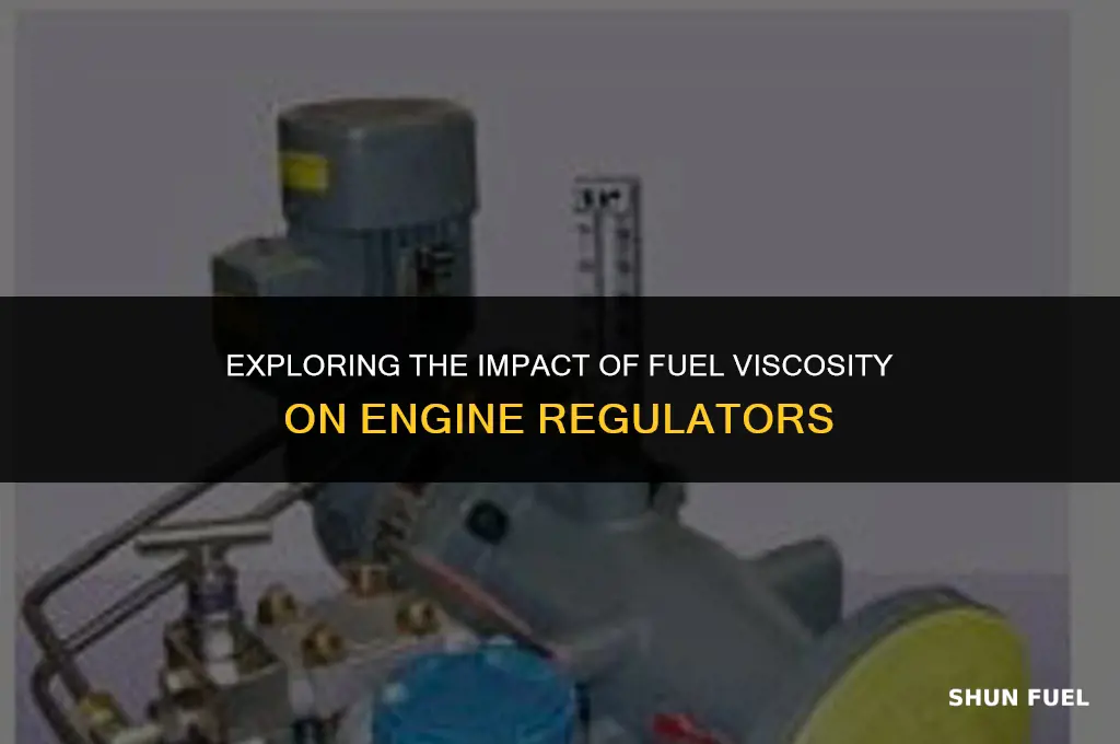 will fuel viscocuty effect regulator