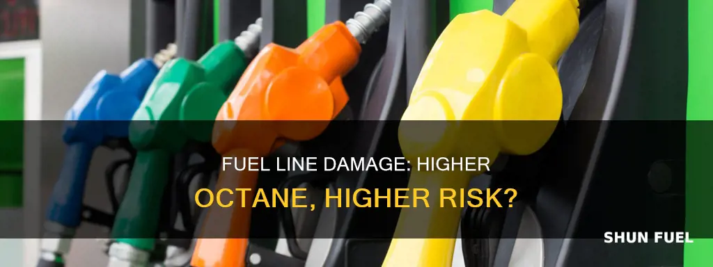 will higher octane full damage fuel lines