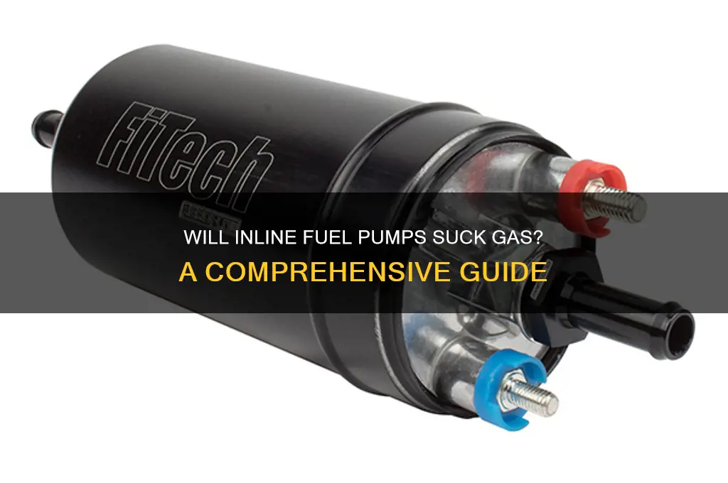 will inline fuel pump suck gas
