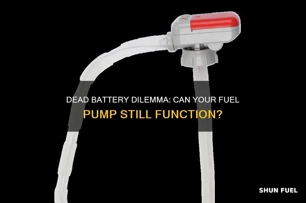 will my fuel pump work if the battery is dead
