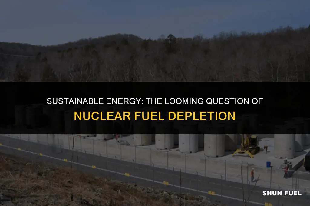 will nuclear fuel run out