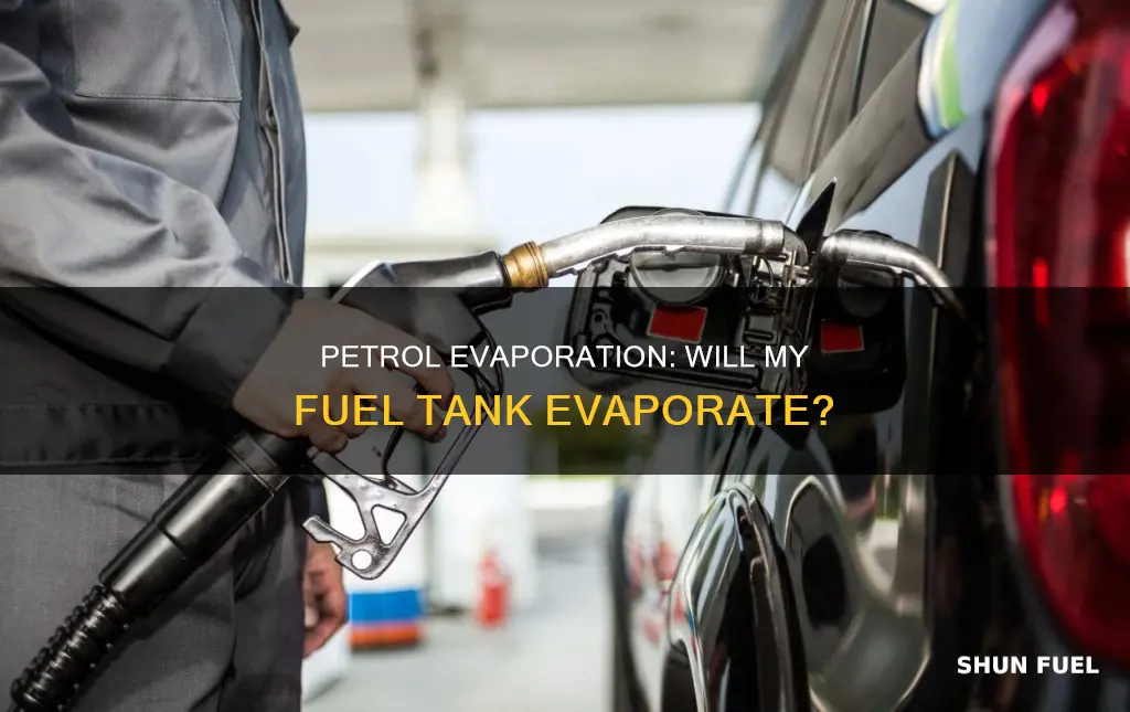 will petrol evaporate from fuel tank