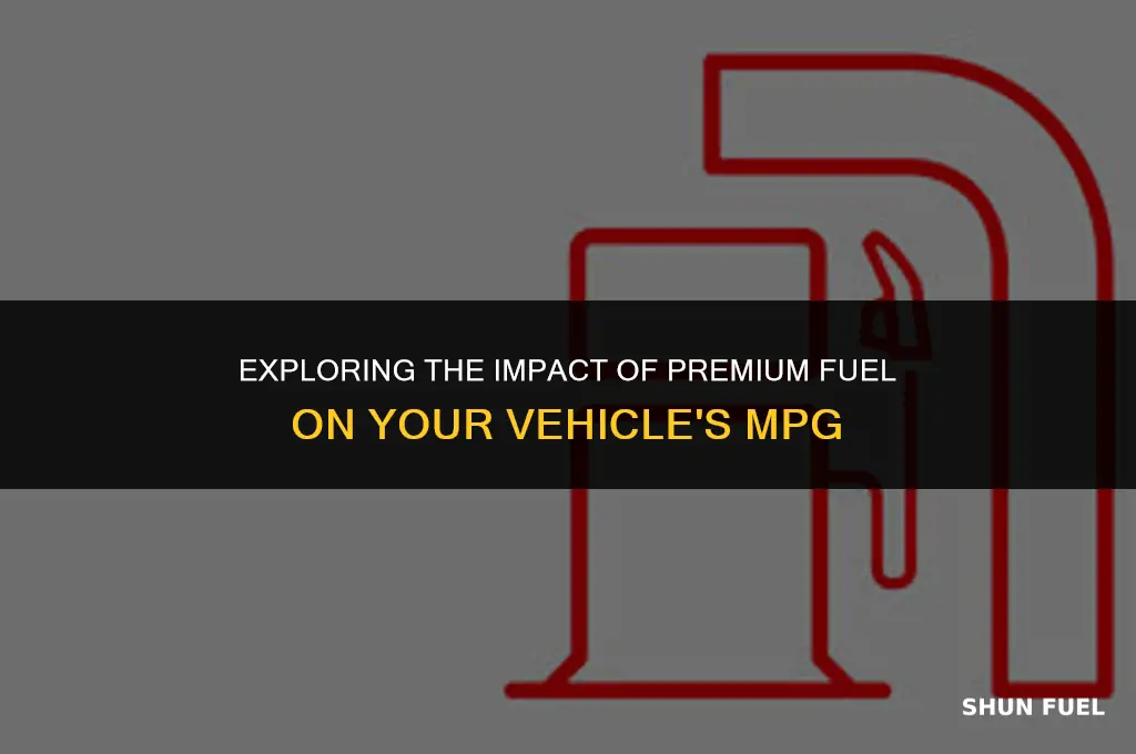will premium fuel increase mpg