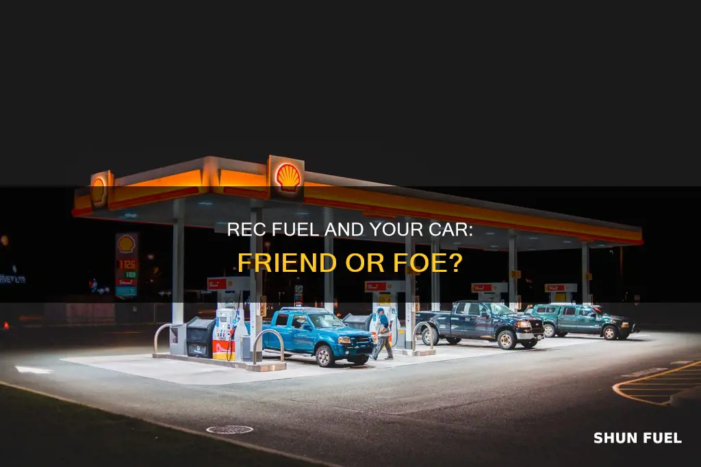 will rec fuel hurt my car