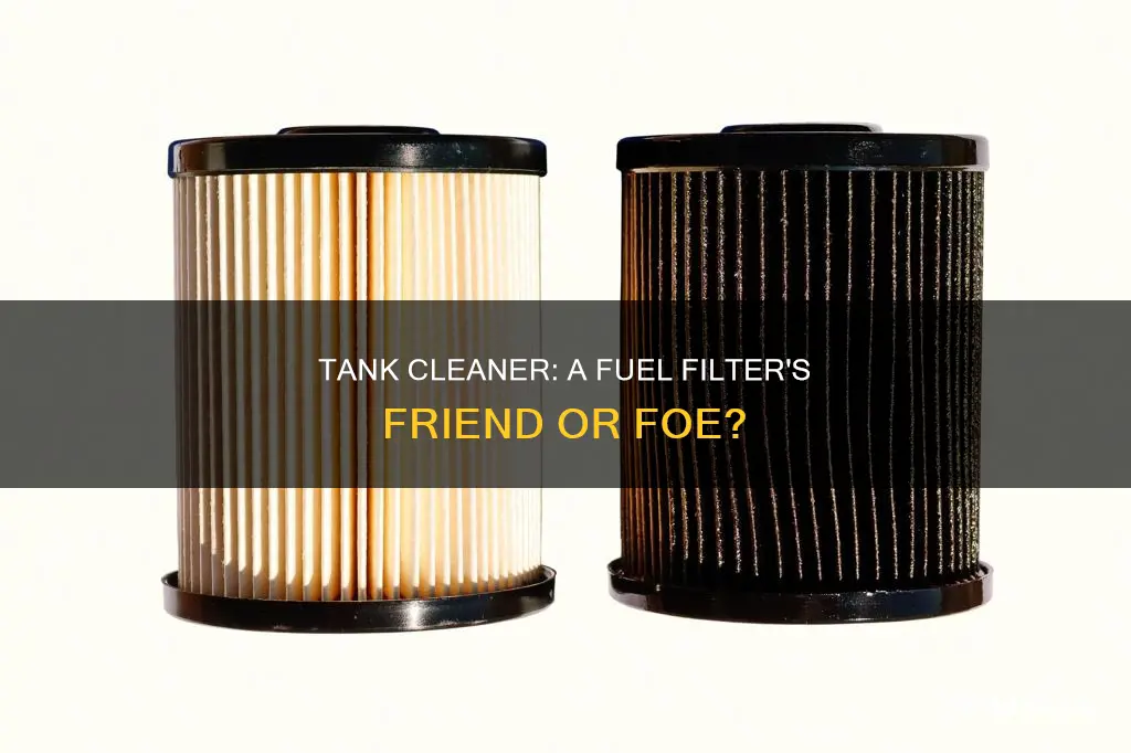 will tank cleaner help a fuel filter