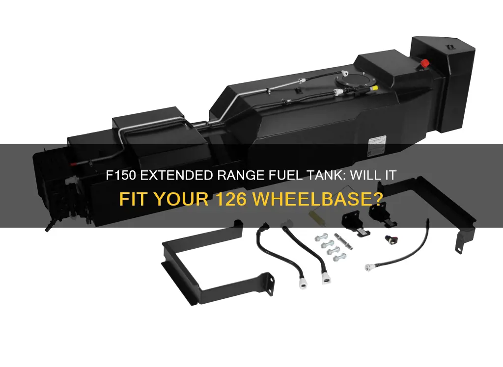 will the f150 extended range fuel tank fit 126 wheelbase