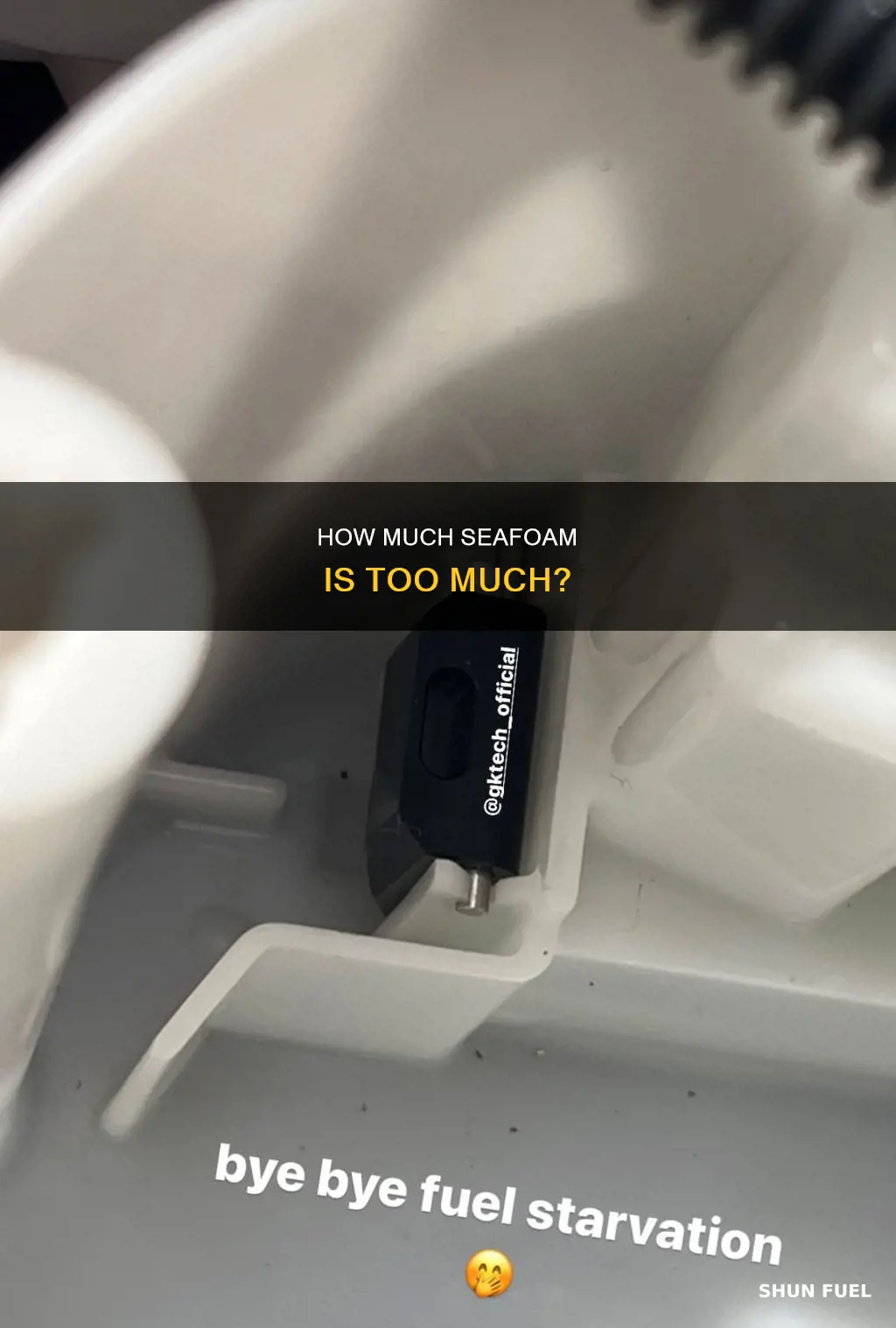will too much seafoam make engine starve for fuel