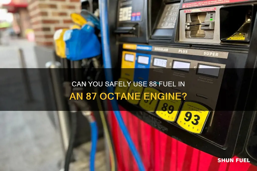 will using 88 fuel in 87 fuel engine