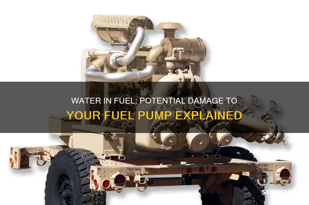will water in fuel damage fuel pump