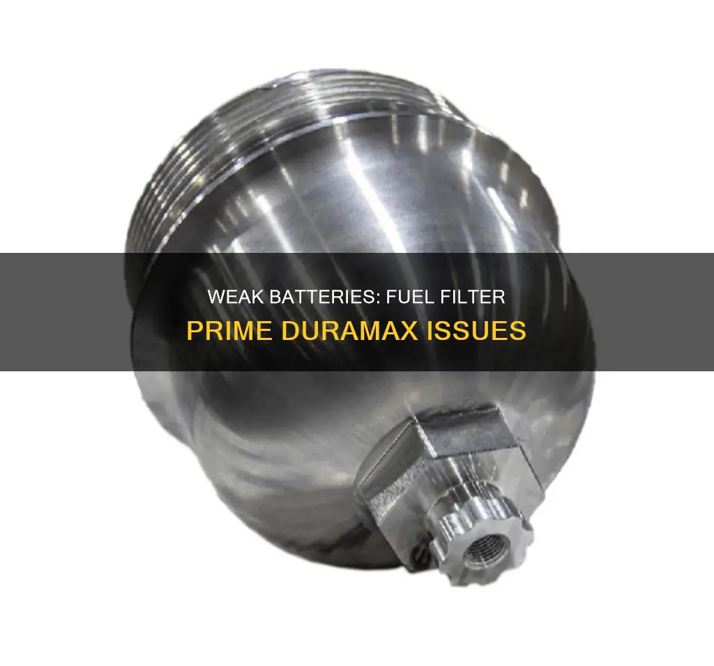 will weak batteries affect fuel filter prime duramax