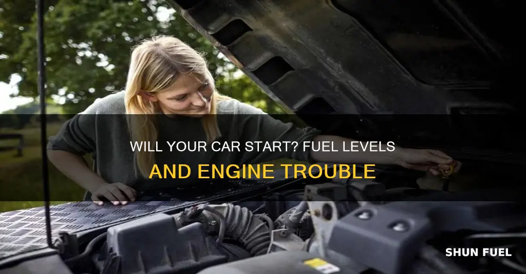 will your car have trouble starting when low on fuel