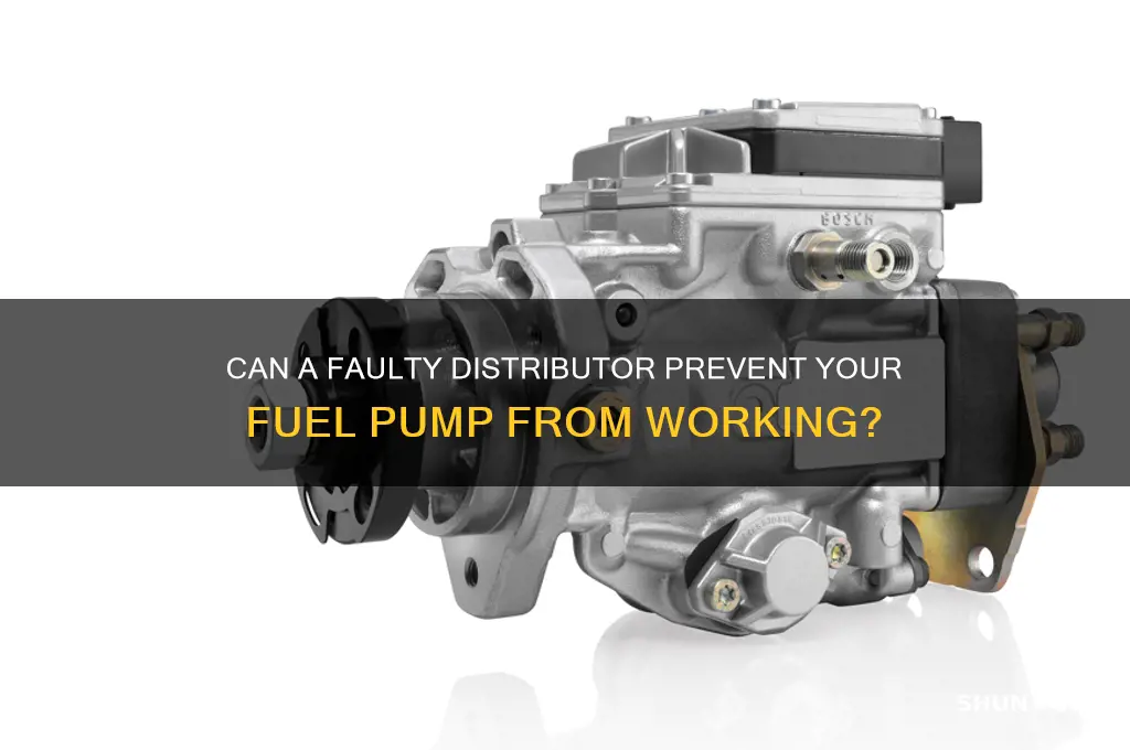 would a bad distributor cause fuel pump to not work