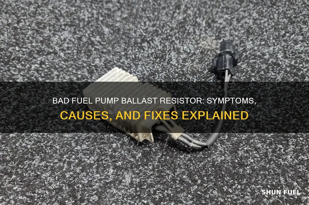 would a bad fuel pump ballast resistor do