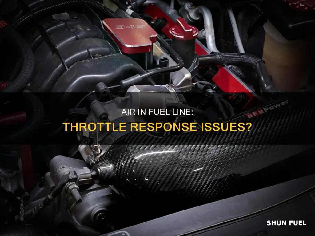 would air entering fuel line make throttle less responsive